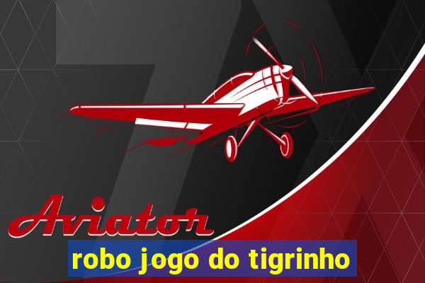 robo jogo do tigrinho